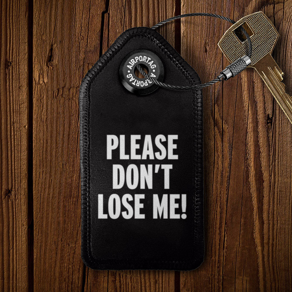 Please Don't Lose Me! - Tag Keychain