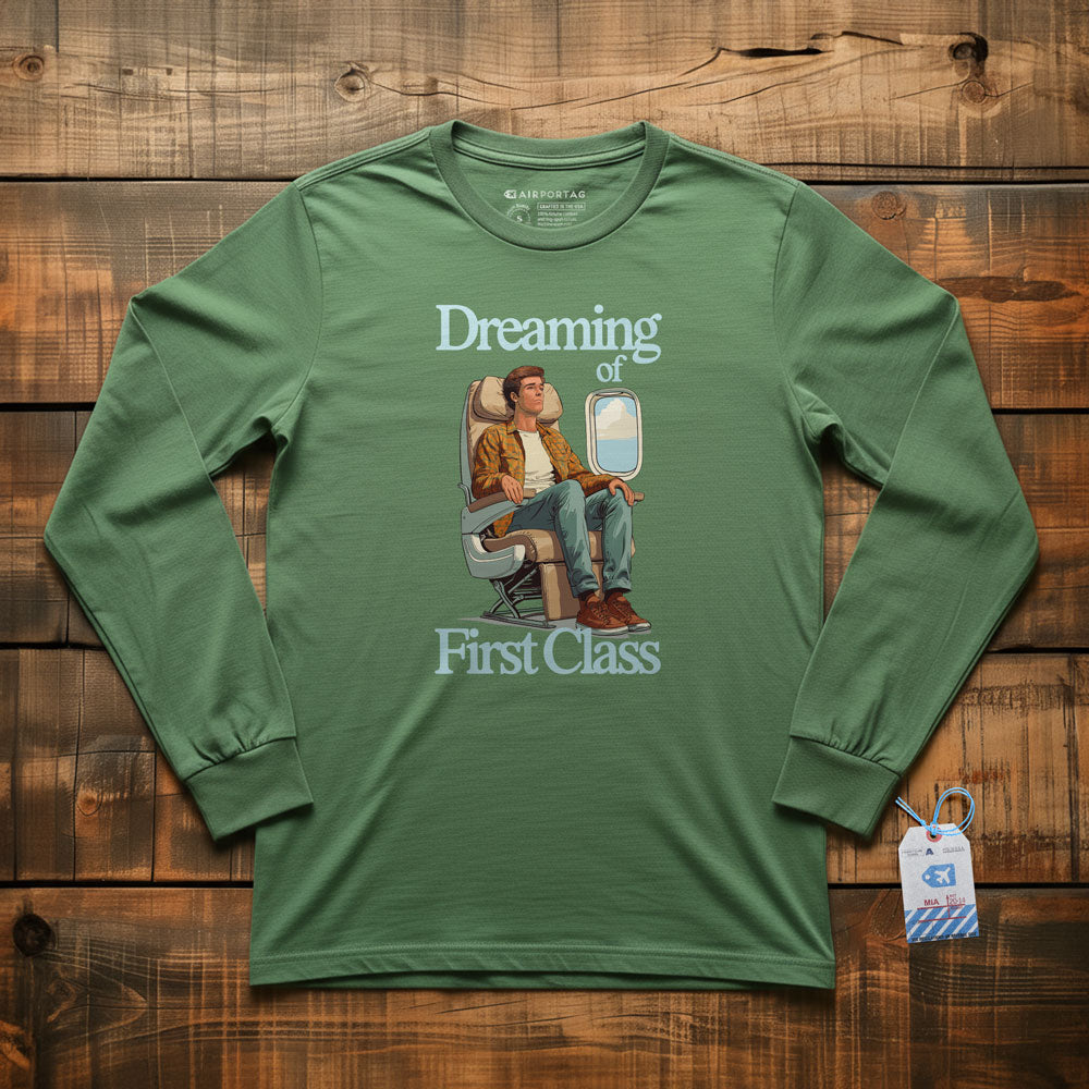 Dreaming of First Class - Long Sleeve T-Shirt