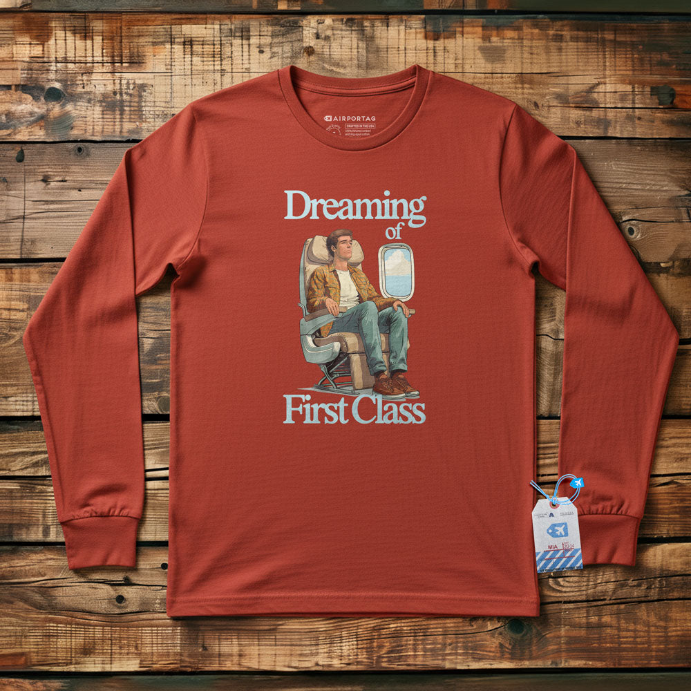 Dreaming of First Class - Long Sleeve T-Shirt
