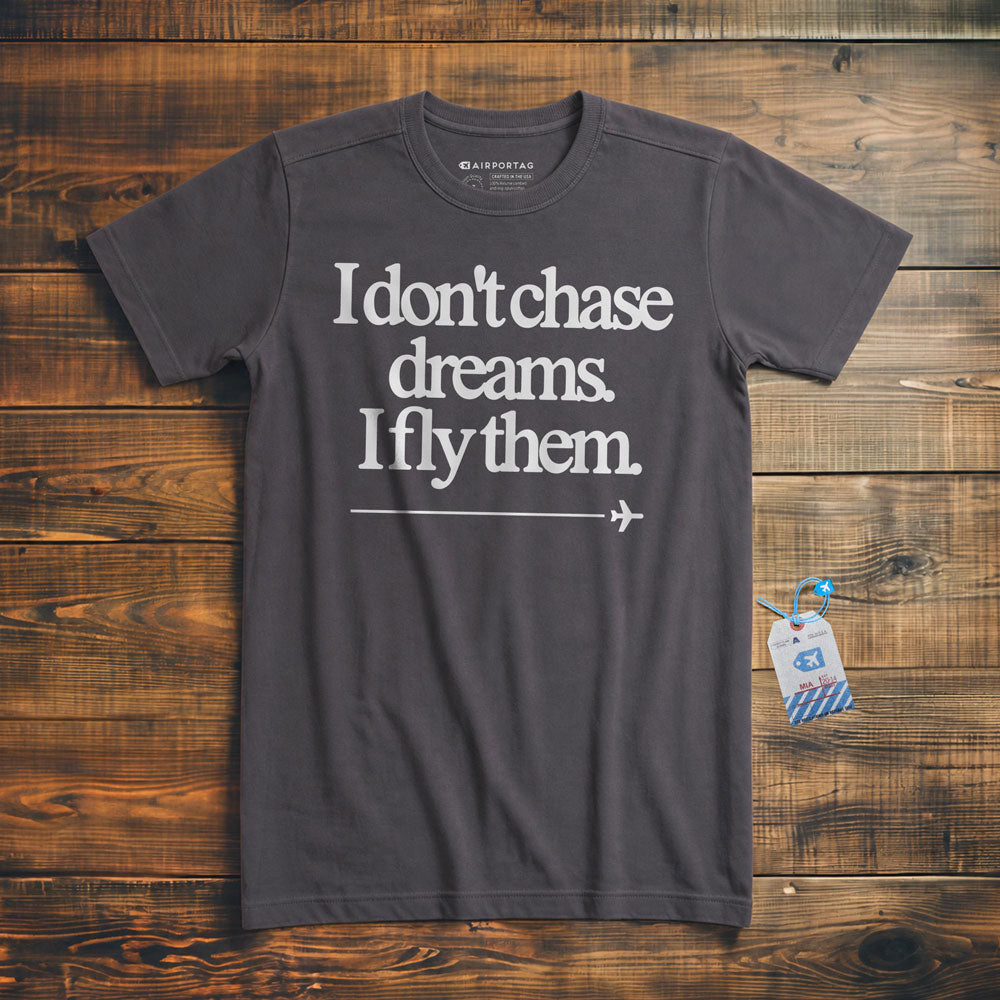 I Don't Chase Dreams. I Fly Them. - T-Shirt