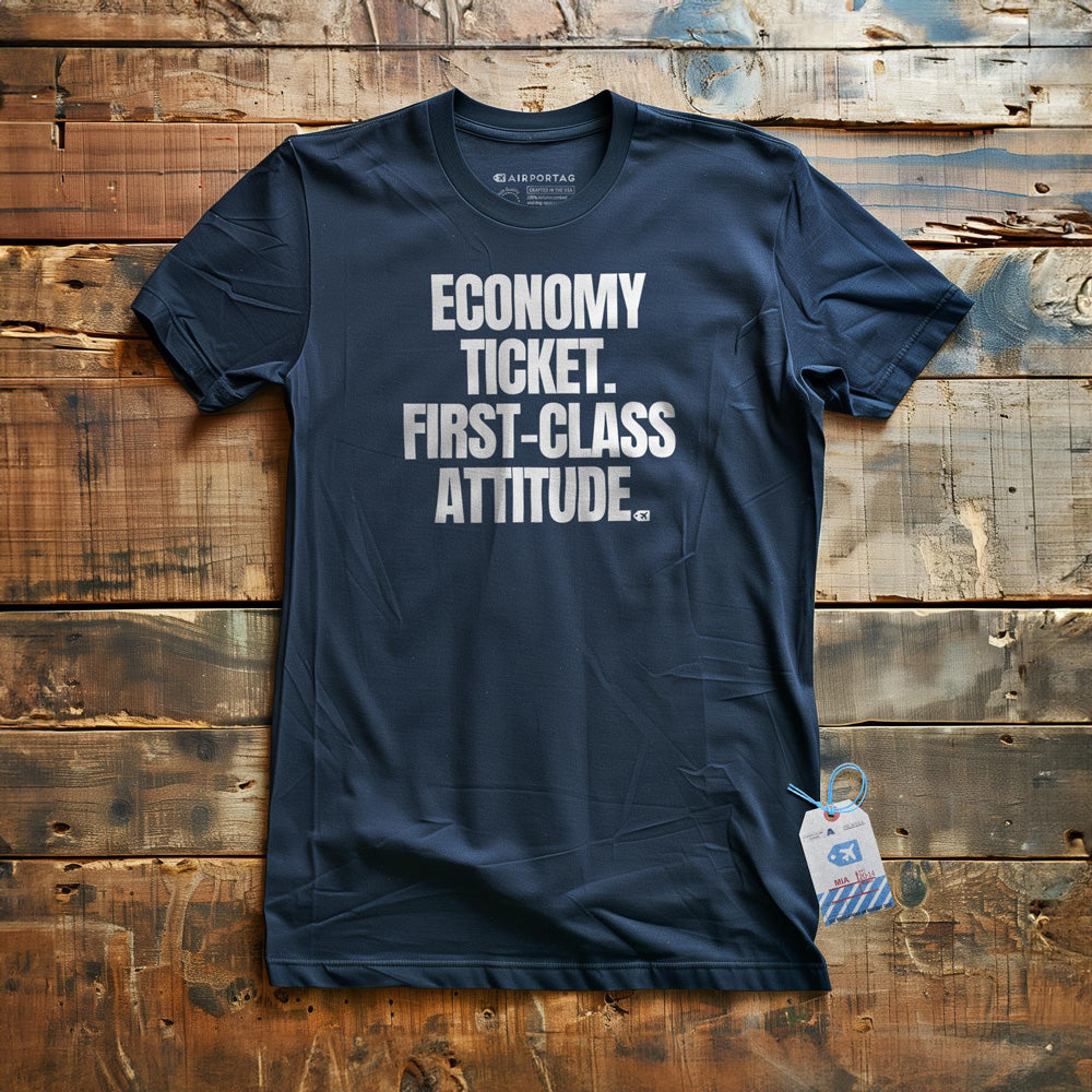 Economy Ticket. First-Class Attitude. - T-Shirt - Navy
