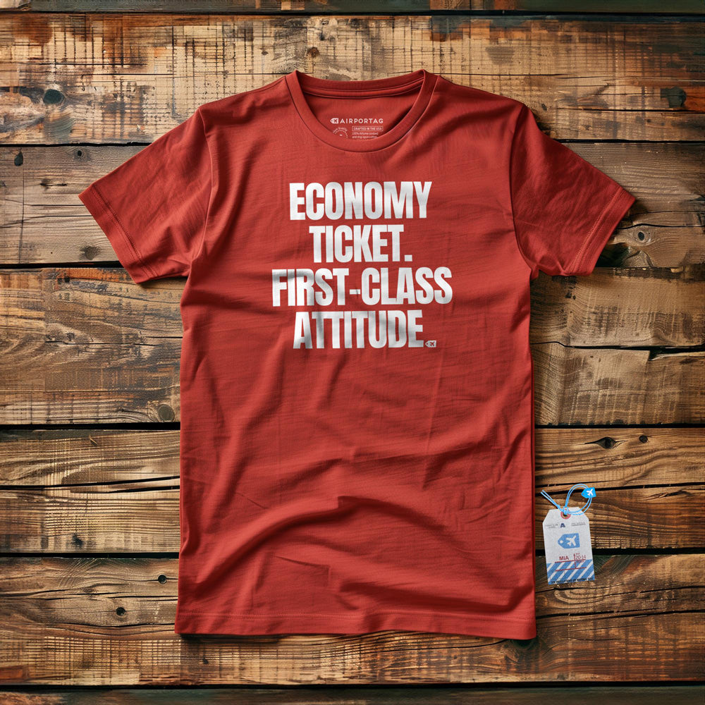 Economy Ticket. First-Class Attitude. - T-Shirt - Red
