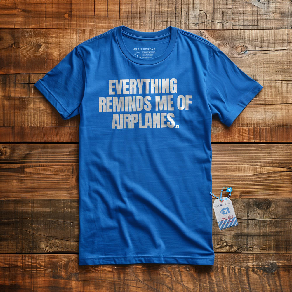 Everything Reminds Me of Airplanes - T-Shirt - True Royal