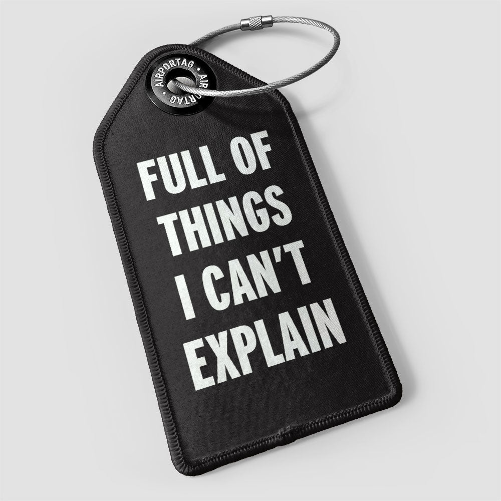 Full of Things I Can’t Explain - Luggage Tag