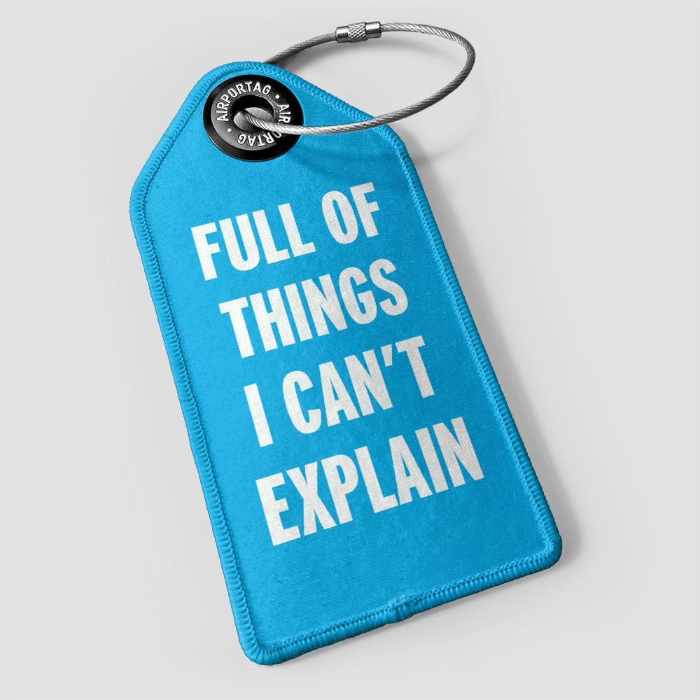 Full of Things I Can’t Explain - Luggage Tag