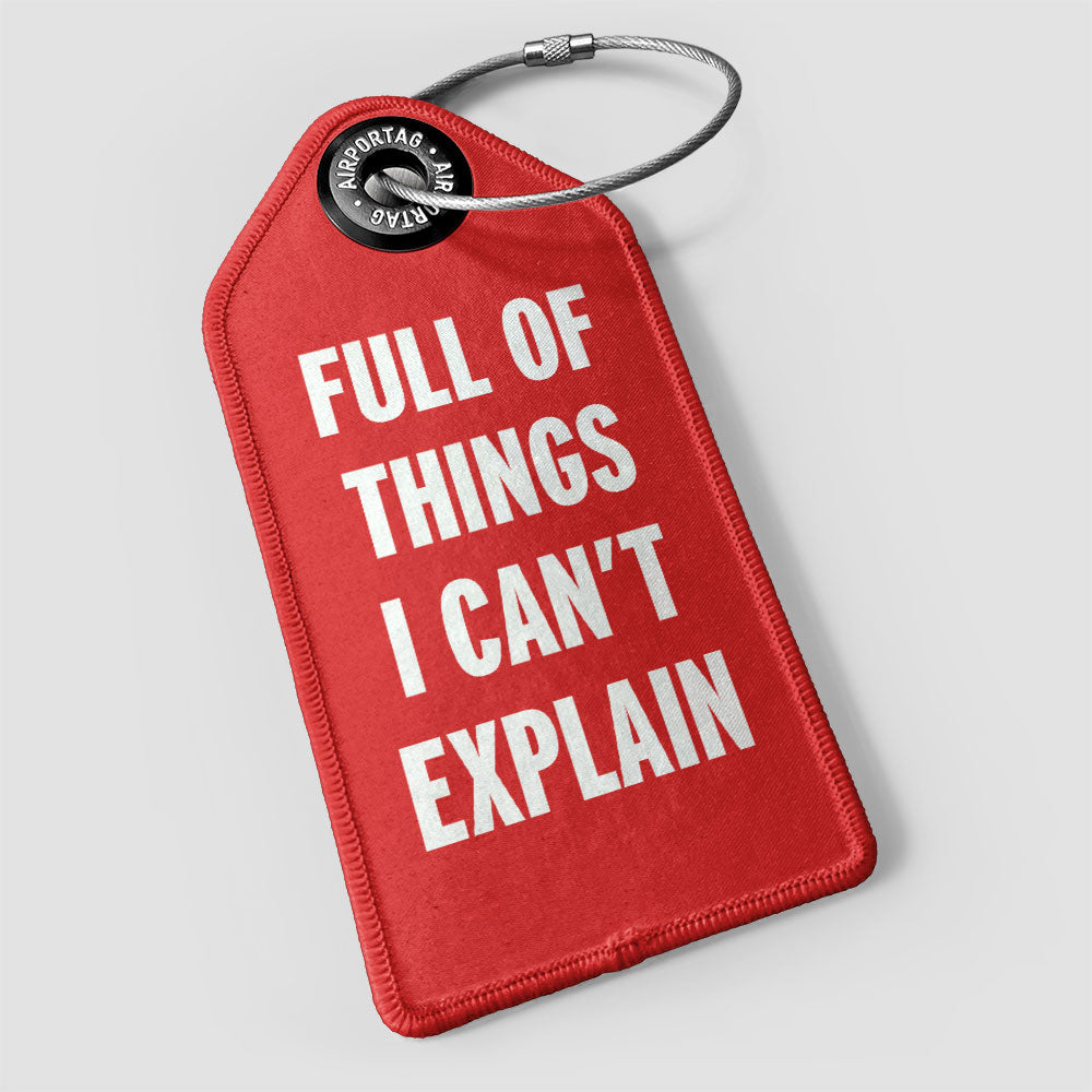 Full of Things I Can’t Explain - Luggage Tag