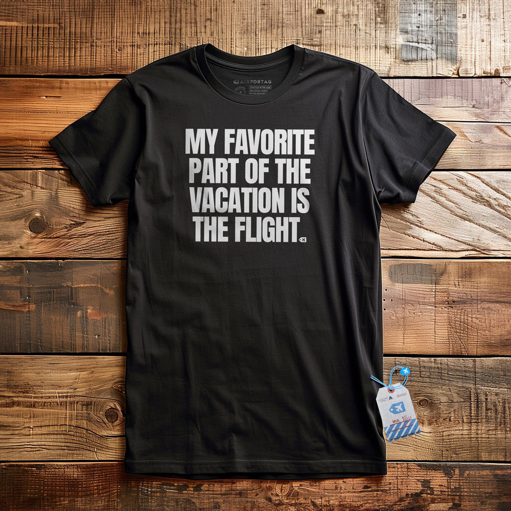 My Favorite Part of the Vacation Is the Flight - T-Shirt - Black