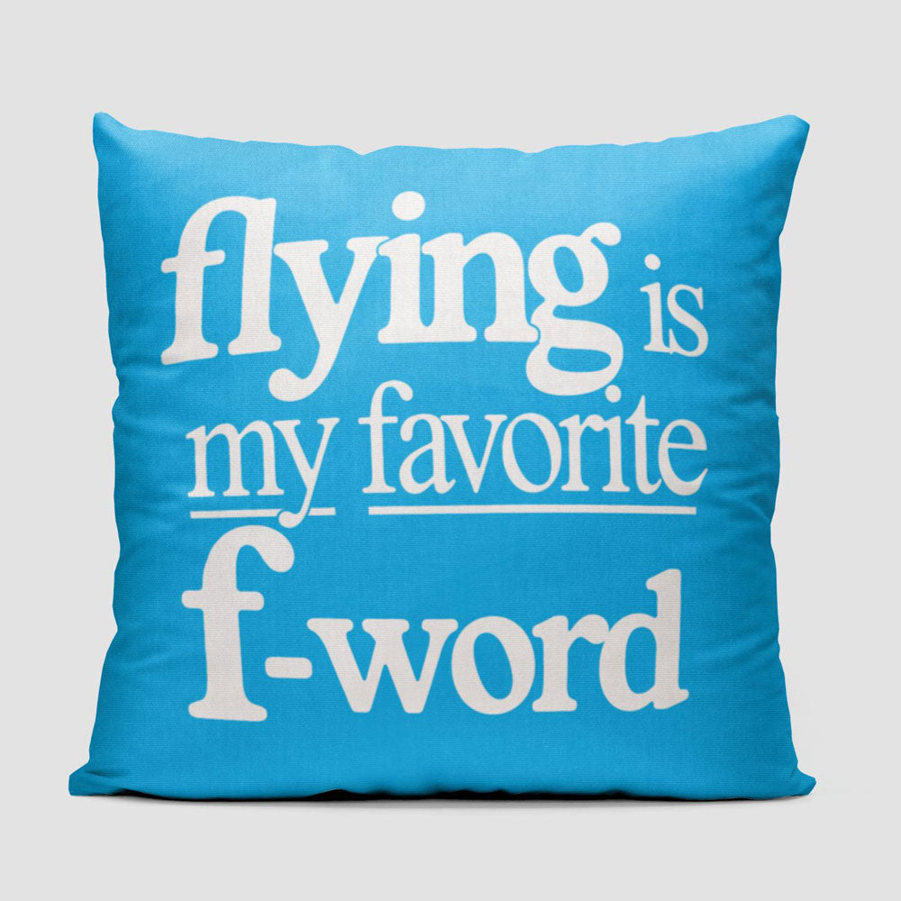 Flying Is My Favorite F-Word - Throw Pillow