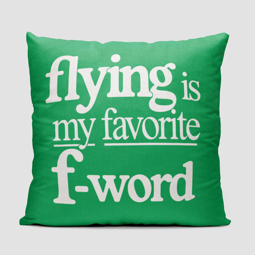 Flying Is My Favorite F-Word - Throw Pillow