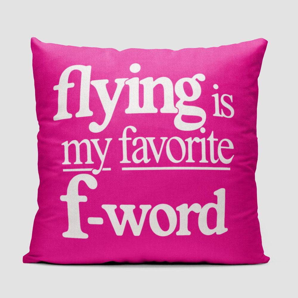 Flying Is My Favorite F-Word - Throw Pillow
