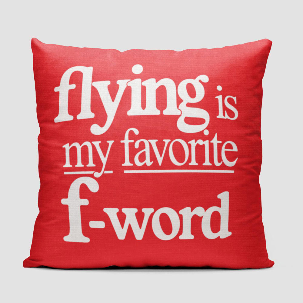 Flying Is My Favorite F-Word - Throw Pillow