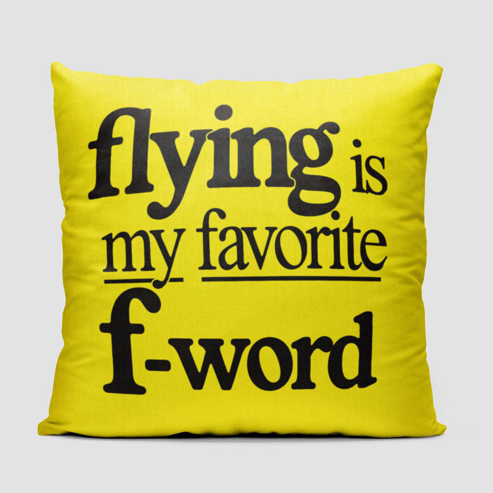 Flying Is My Favorite F-Word - Throw Pillow