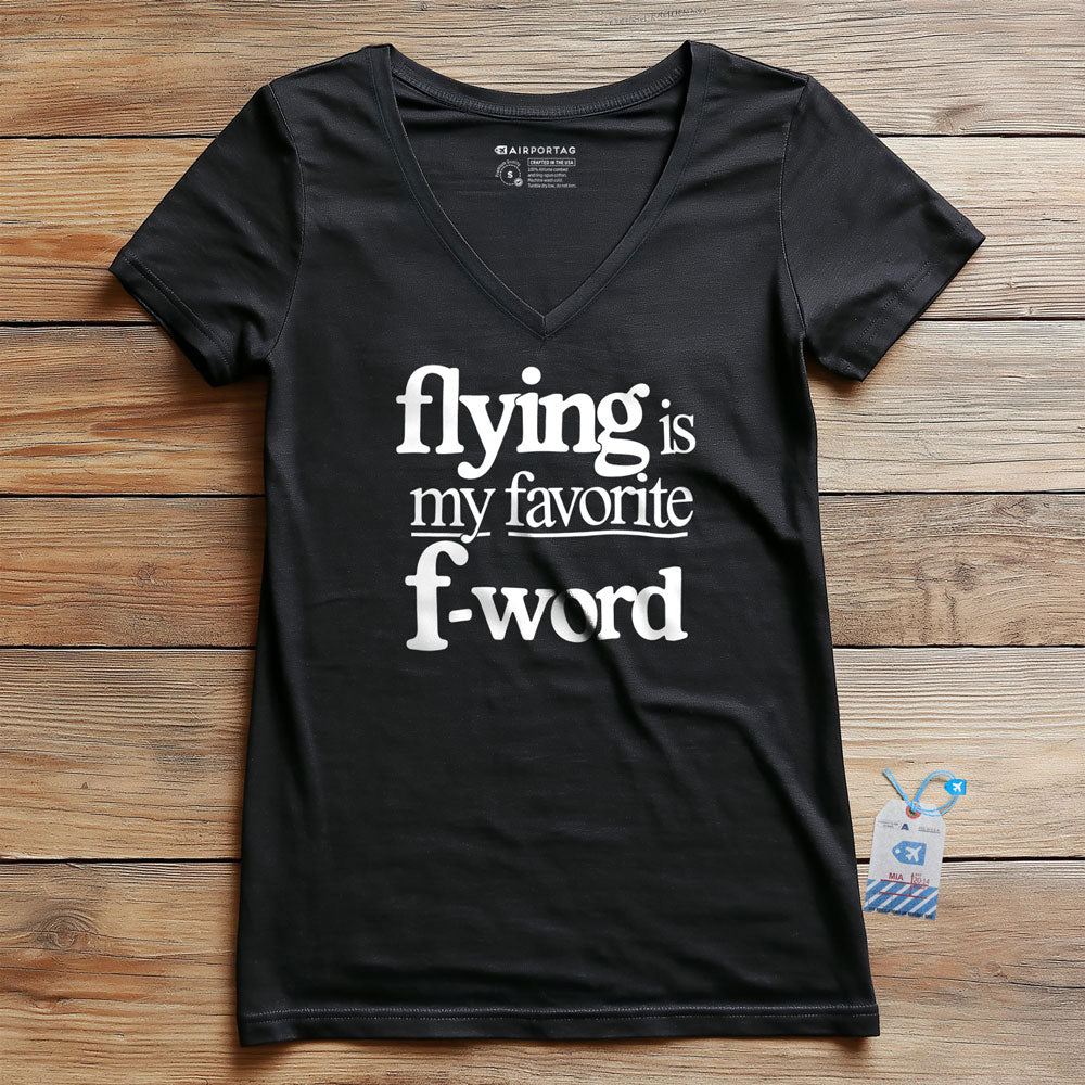 Flying Is My Favorite F-Word - Women's V-Neck T-Shirt