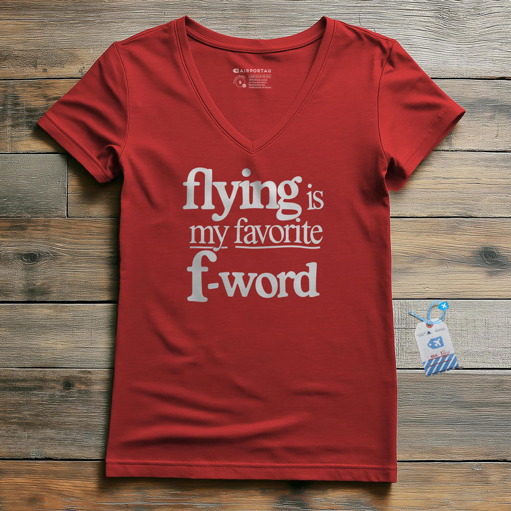 Flying Is My Favorite F-Word - Women's V-Neck T-Shirt