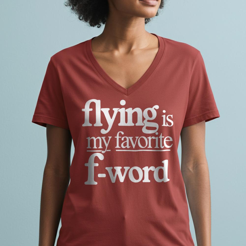 Flying Is My Favorite F-Word - Women's V-Neck T-Shirt