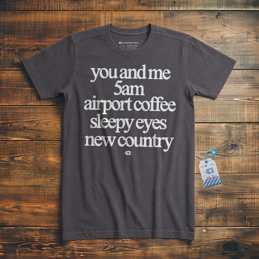 You And Me 5am Airport Coffee Sleepy Eyes New Country - T-Shirt