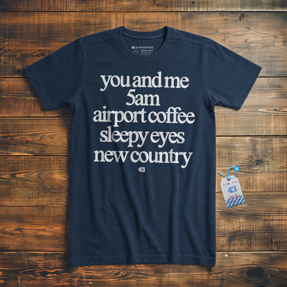 You And Me 5am Airport Coffee Sleepy Eyes New Country - T-Shirt
