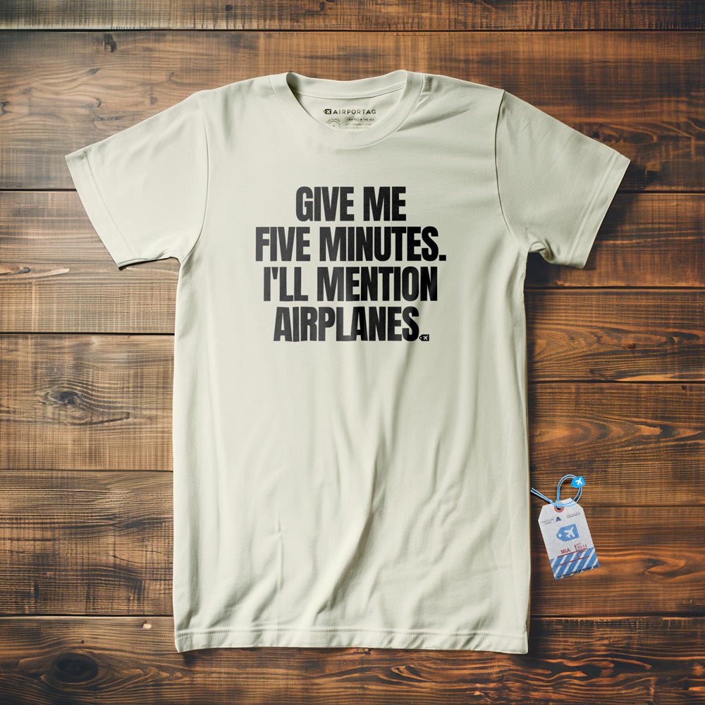 Give Me Five Minutes. I'll Mention Airplanes. - T-Shirt - Vintage White