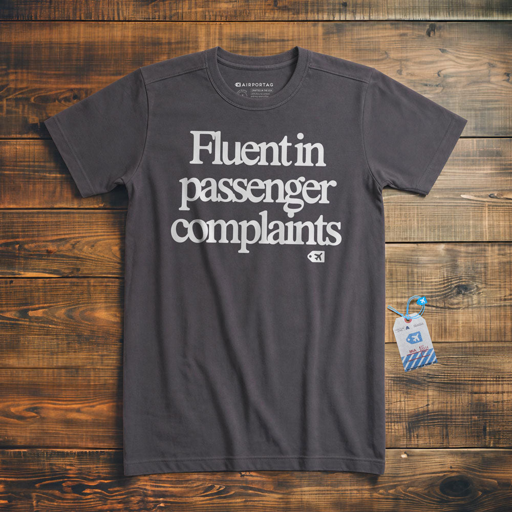 Fluent in Passenger Complaints - T-Shirt