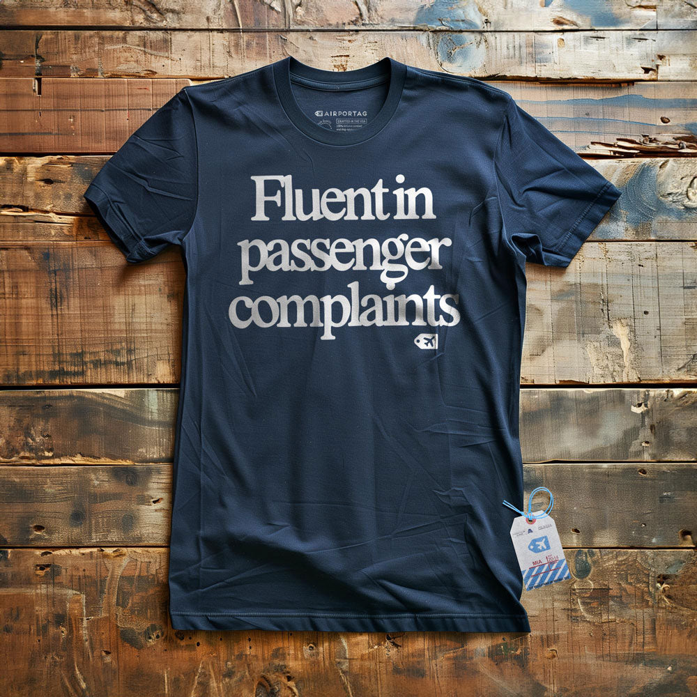 Fluent in Passenger Complaints - T-Shirt