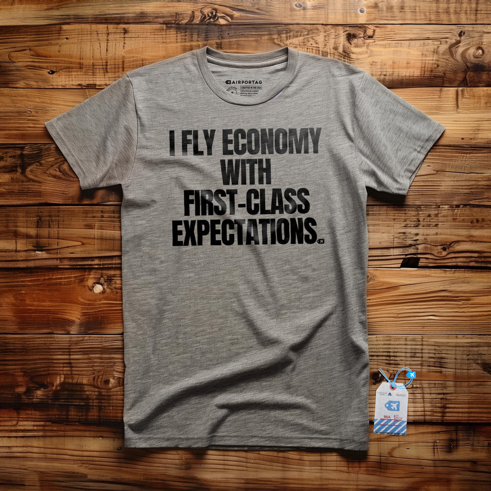 I Fly Economy with First-Class Expectations - T-Shirt - Athletic Heather