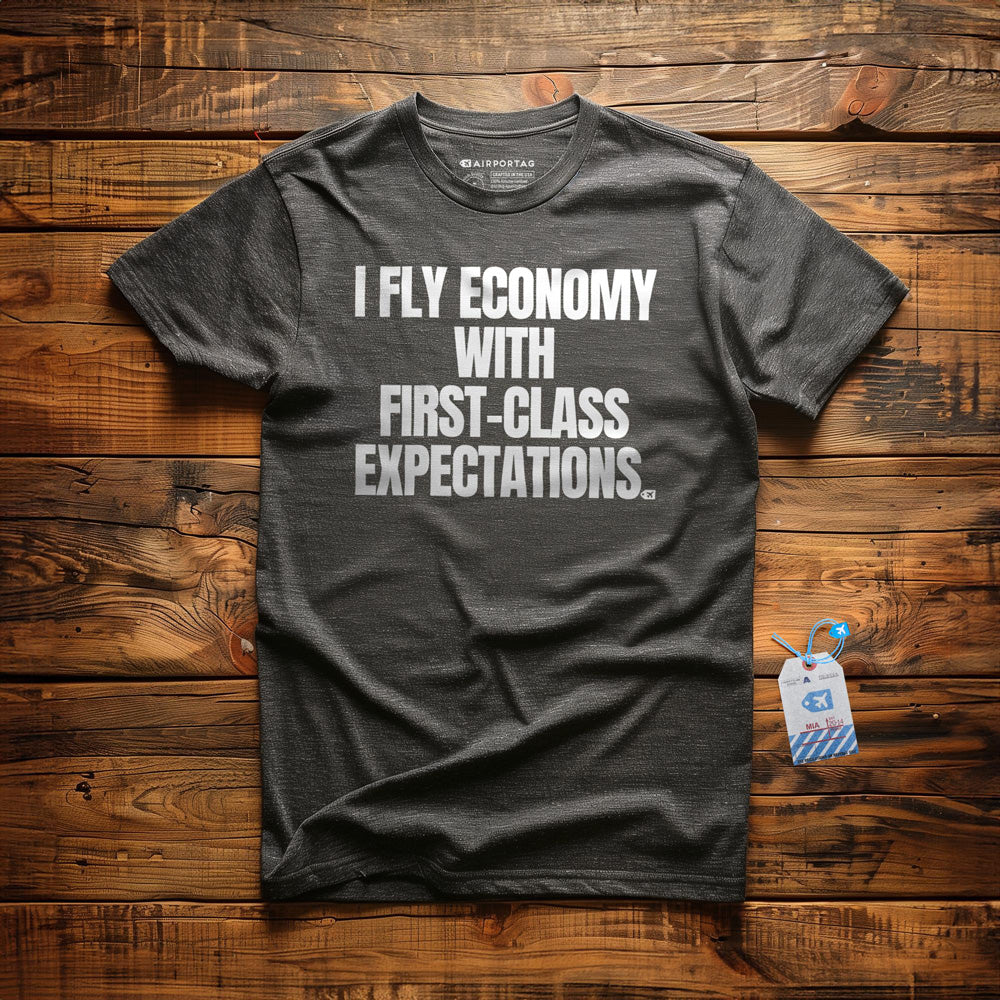 I Fly Economy with First-Class Expectations - T-Shirt - Dark Grey Heather