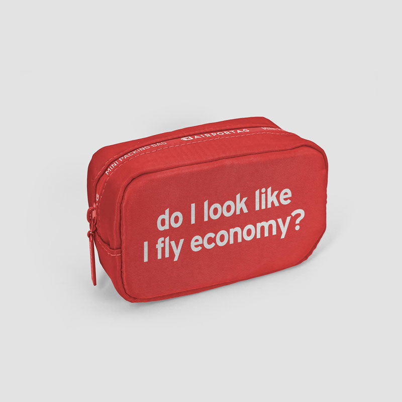 Do I Look Like I Fly Economy? - Mini Packing Bag