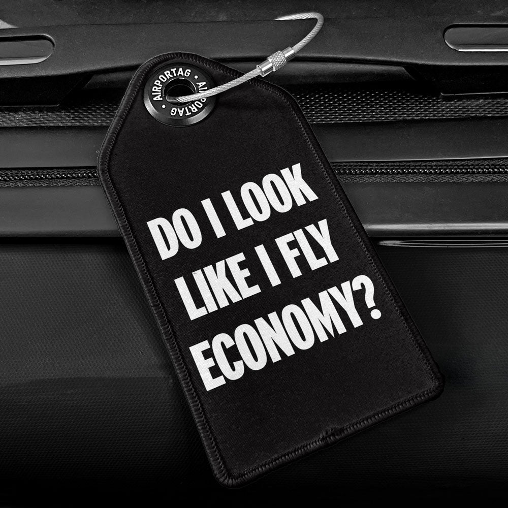 Do I Look Like I Fly Economy? - Luggage Tag