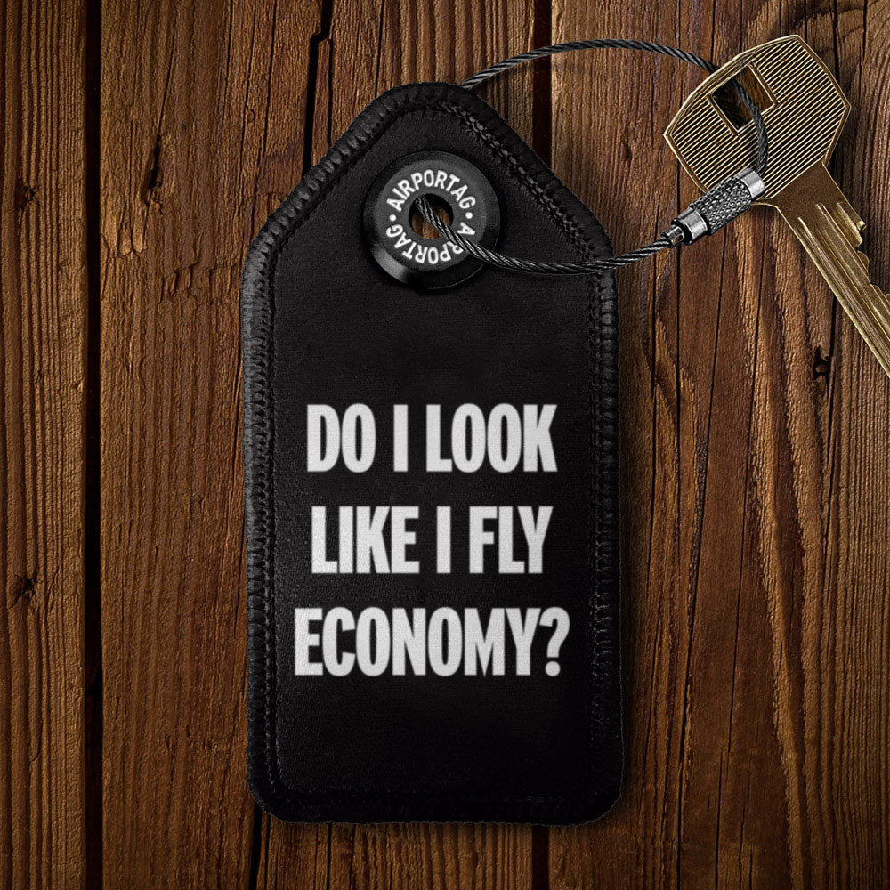 Do I Look Like I Fly Economy? - Keychain