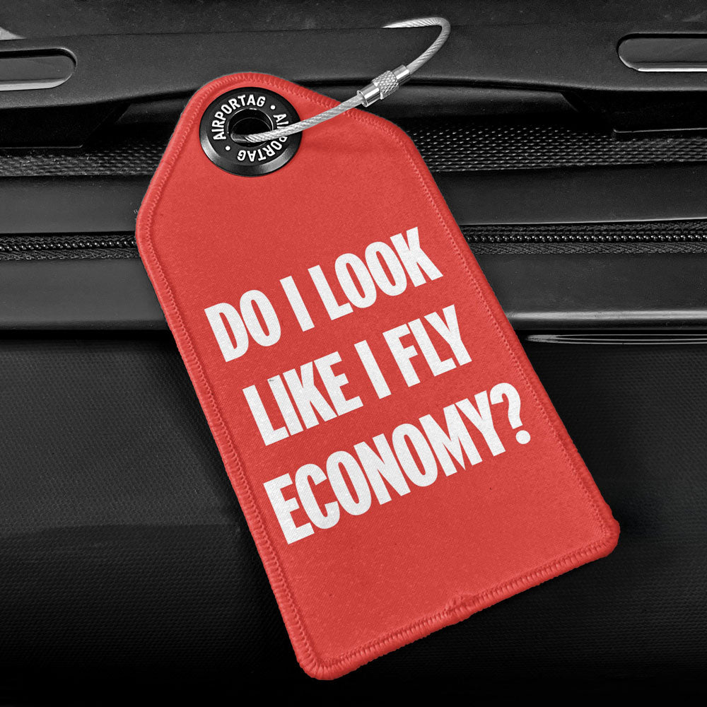 Do I Look Like I Fly Economy? - Luggage Tag