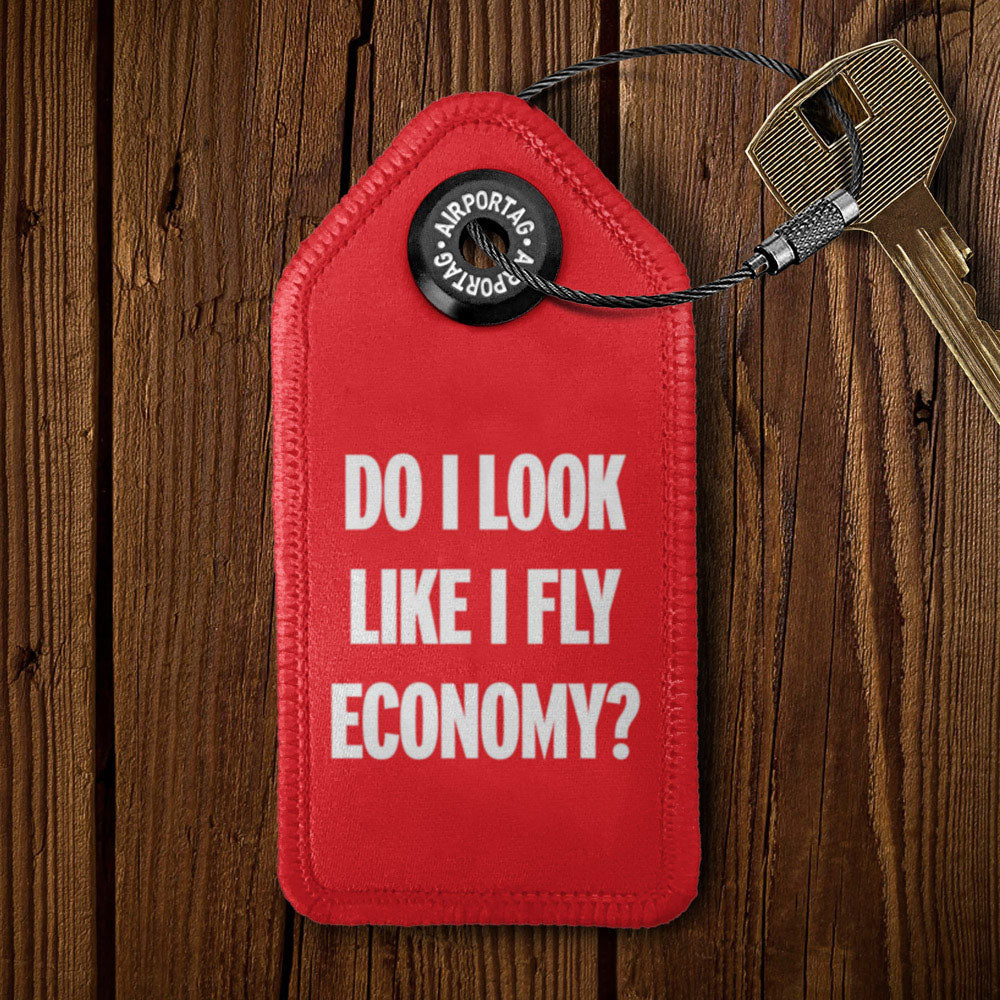 Do I Look Like I Fly Economy? - Keychain