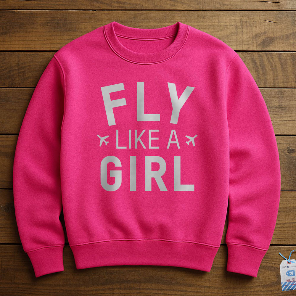 Fly Like A Girl - Sweatshirt