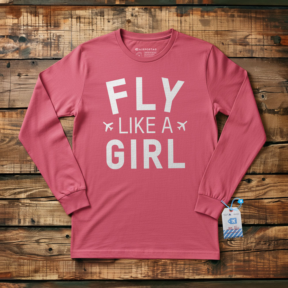 Fly Like A Girl - Long Sleeve T-Shirt