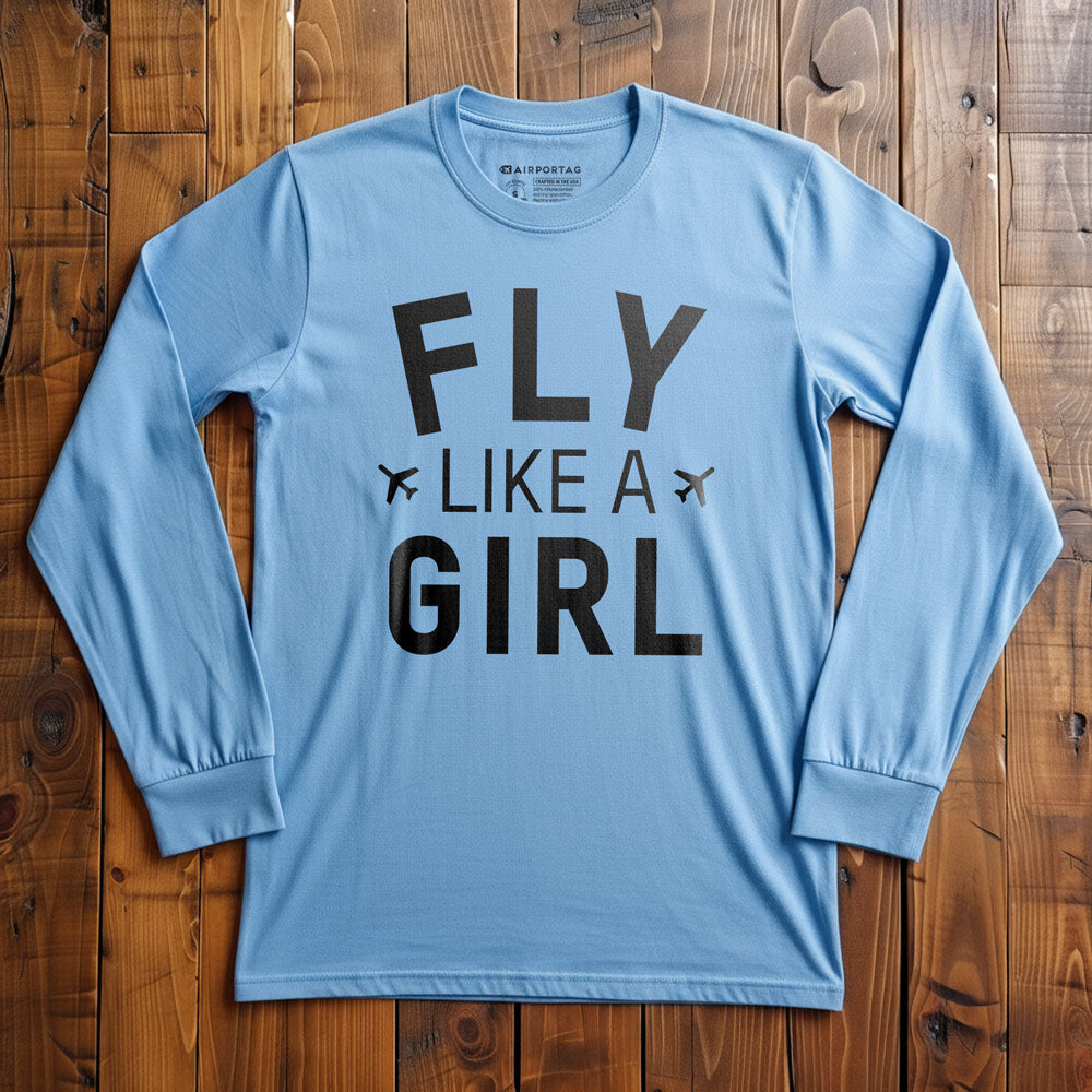 Fly Like A Girl - Long Sleeve T-Shirt