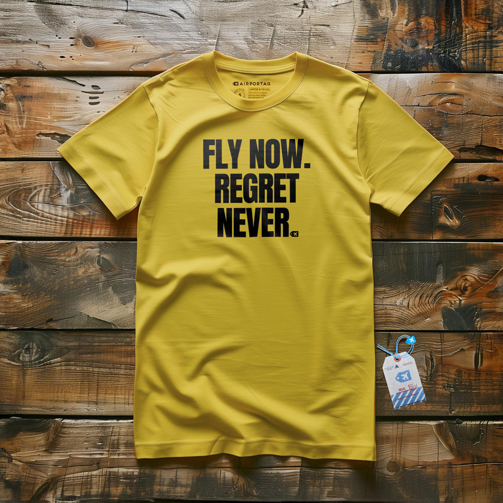 Fly Now. Regret Never. - T-Shirt - Yellow