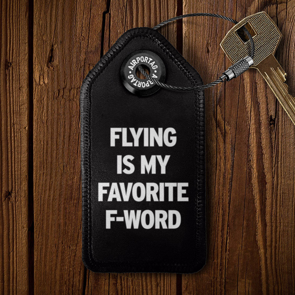 Flying Is My Favorite F-Word - Tag Keychain