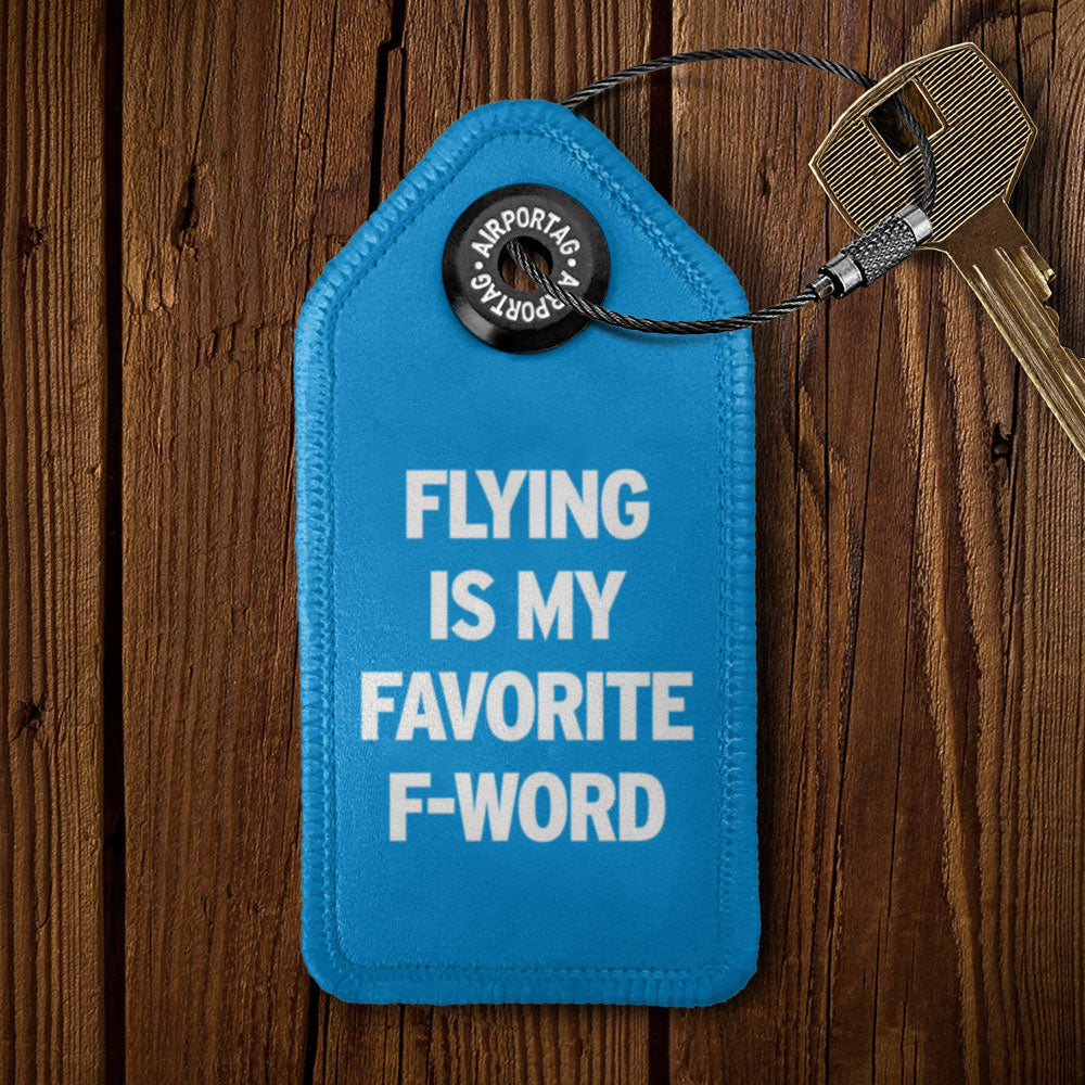 Flying Is My Favorite F-Word - Tag Keychain