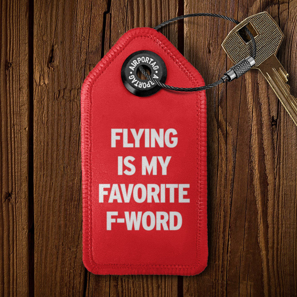 Flying Is My Favorite F-Word - Tag Keychain