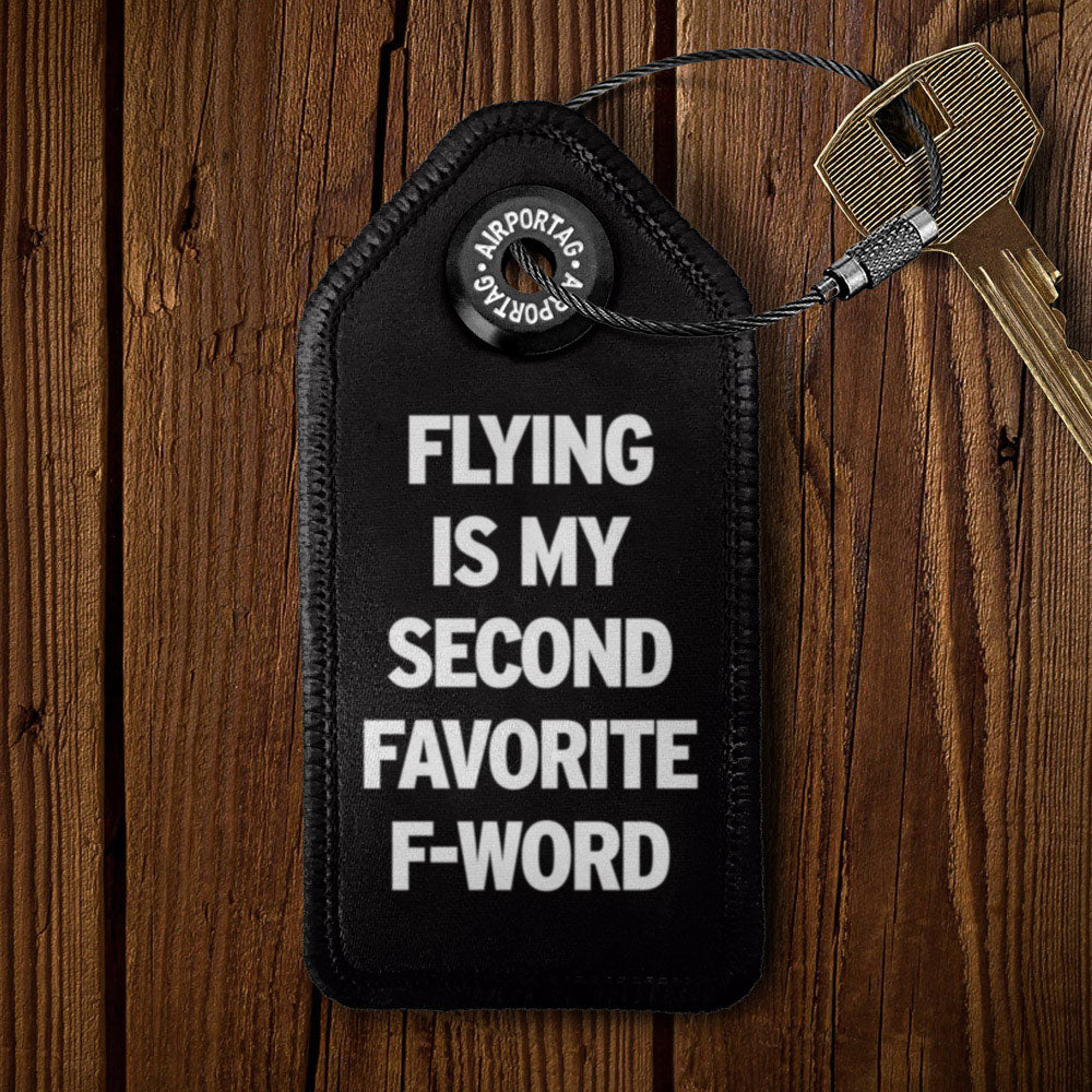 Flying Is My Second Favorite F-Word - Tag Keychain