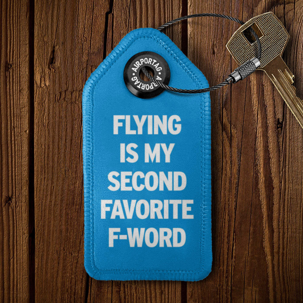 Flying Is My Second Favorite F-Word - Tag Keychain