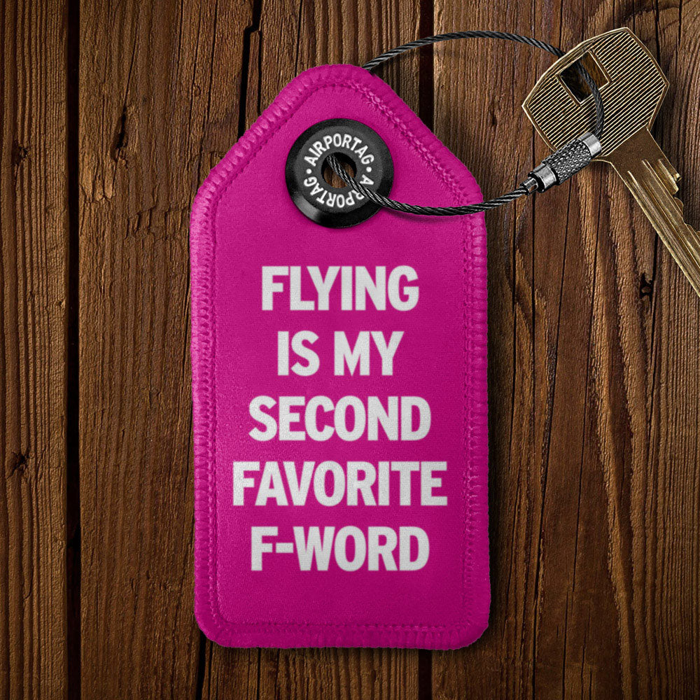 Flying Is My Second Favorite F-Word - Tag Keychain