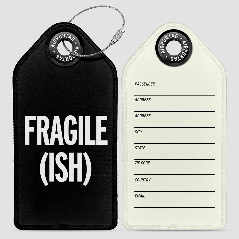 Fragile (ish) - Luggage Tag