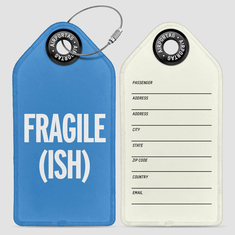 Fragile (ish) - Luggage Tag