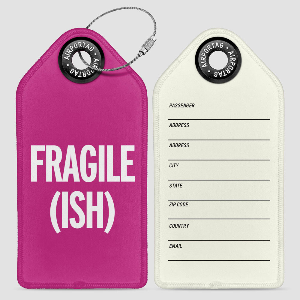 Fragile (ish) - Luggage Tag