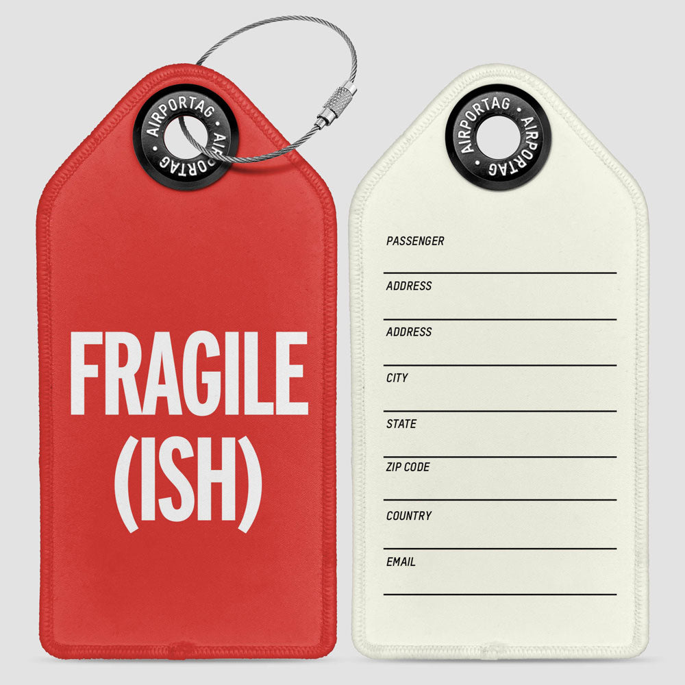 Fragile (ish) - Luggage Tag