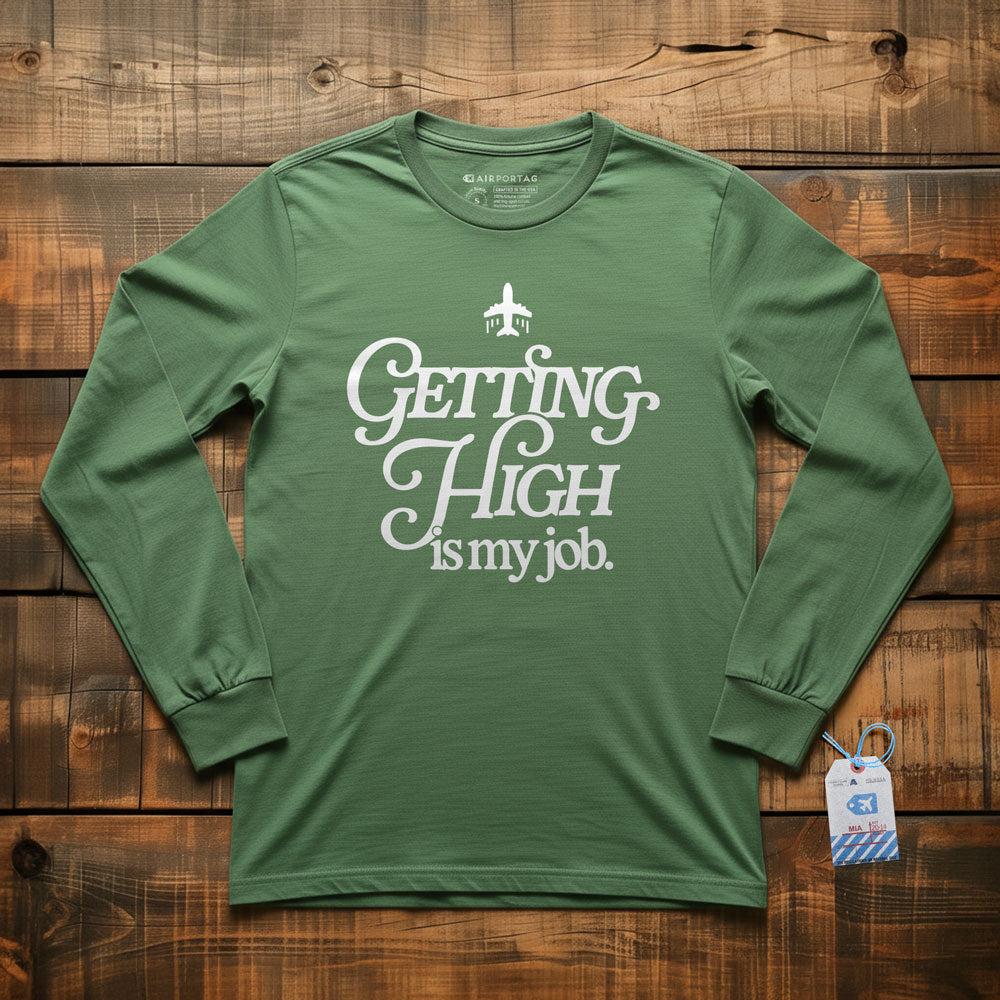 Getting High Is My Job - Long Sleeve T-Shirt