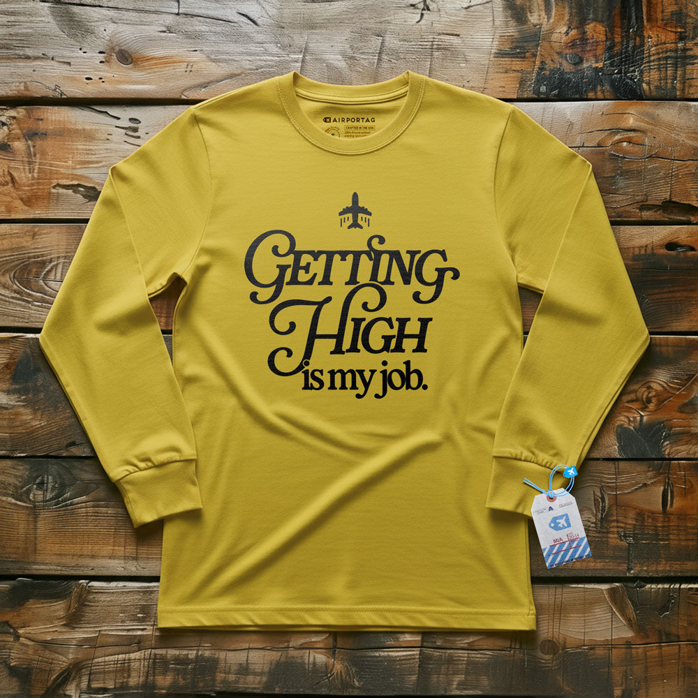 Getting High Is My Job - Long Sleeve T-Shirt