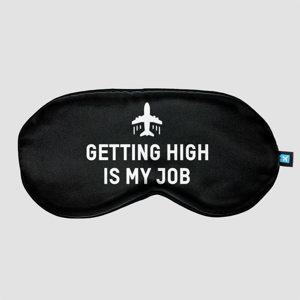 Getting High Is My Job - Sleep Mask