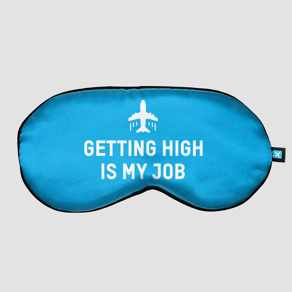 Getting High Is My Job - Sleep Mask
