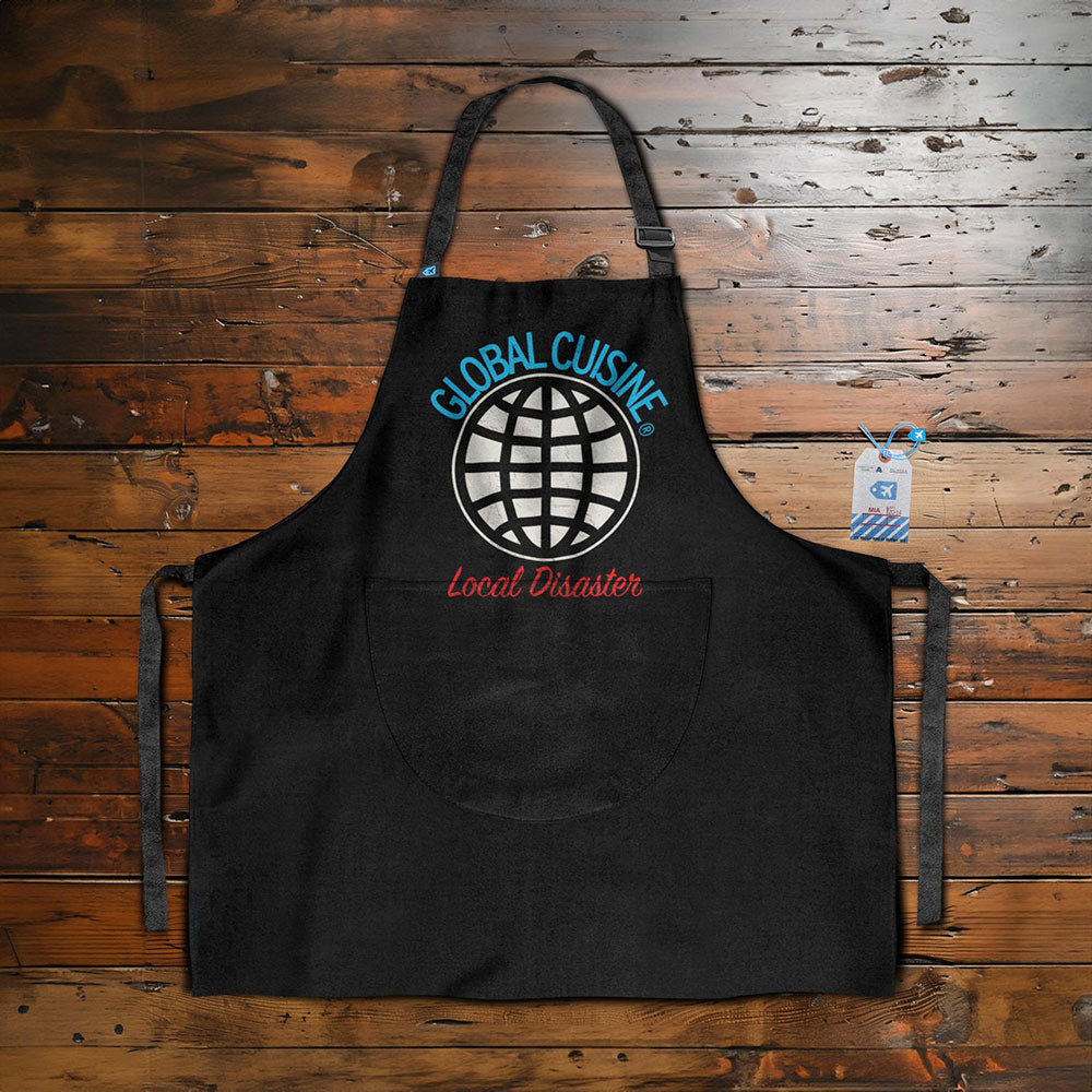 Global Cuisine, Local Disaster - Kitchen Apron